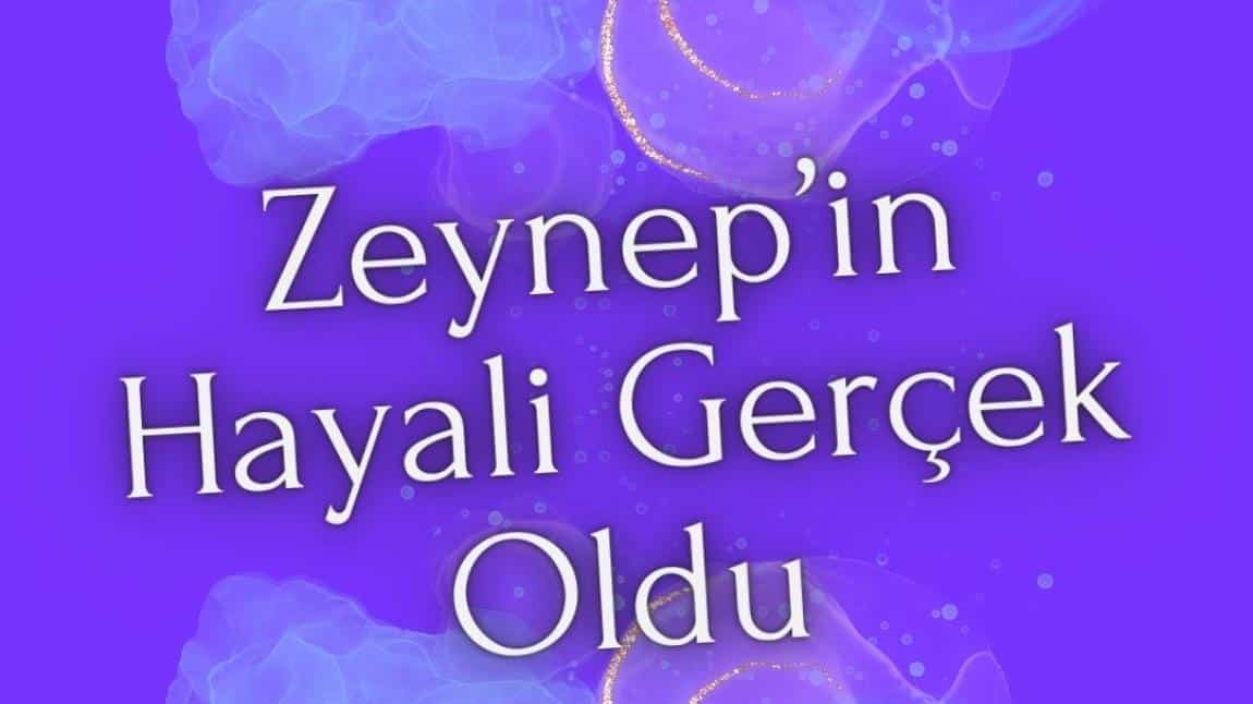 3/B Sınıf Başkanı Zeynep'in Hayalini Gerçekleştiren Sn. Valimiz Yılmaz ŞİMŞEK'e Teşekkürler